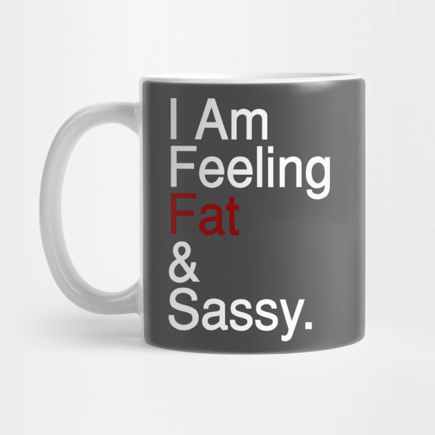 Fat and Sassy - White